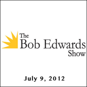 The Bob Edwards Show, Bill Nye and Alan Furst, July 9, 2012 - Bob Edwards Cover Art