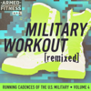 Military Workout Remixed: Running Cadences of the U.S. Military, Vol. 4 - Armed Fitness