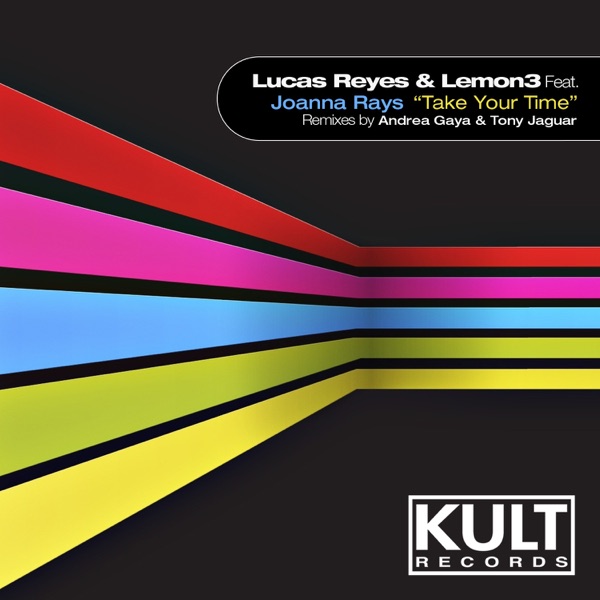 Kult Records Presents "Take Your Time" (feat. Joanna Rays) [Remixes]