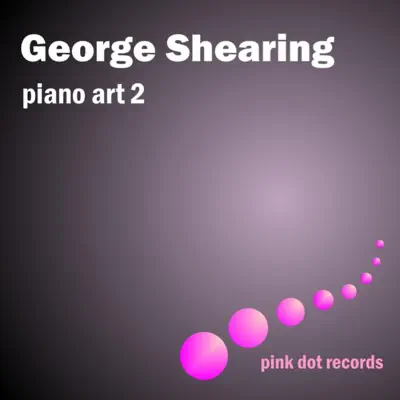 George Shearing's Piano Art 2 - George Shearing George Shearing's Piano Art 2 - George Shearing