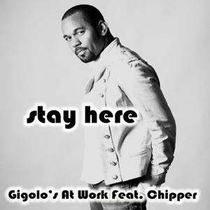 Stay Here (feat. Chipper) - Single