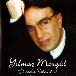 Yılmaz Morgül - Elveda İstanbul