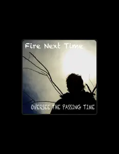 Listen to Fire Next Time, watch music videos, read bio, see tour dates & more!