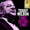 Teddy Wilson - Time After Time (Remastered)