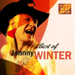 Masters of the Last Century: Best of Johnny Winter - Johnny Winter