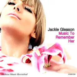 Music to Remember Her - Jackie Gleason