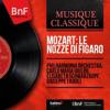 Mozart: Le nozze di Figaro (Mono Version) - 愛樂管弦樂團, 卡爾羅・馬里亞・朱里尼, 伊莉莎白 · 施瓦茲科芙 & 朱塞佩 · 塔德伊