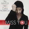 I Miss You (feat. Carlos Nóbrega) - Single