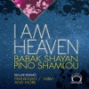 Babak Shayan, Pino Shamlou - I Am Heaven (Venus Reprise Mix)