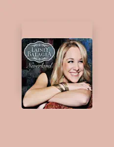 Dengarkan Lainey Balagia, tonton video musik, baca bio, lihat tanggal tur & lainnya!