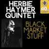 Black Market Stuff (Remastered) - Herbie Haymer Quintet
