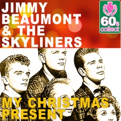 Jimmy Beaumont & The Skyliners - My Christmas Present (Remastered)