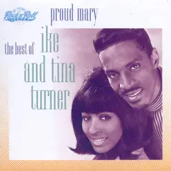 Proud Mary: The Best of Ike and Tina Turner - Ike & Tina Turner