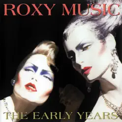 The Early Years - Roxy Music