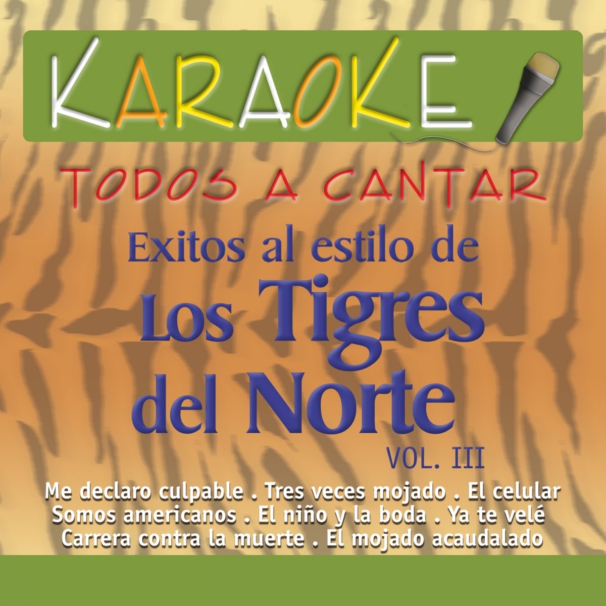 Todos a Cantar - Karaoke: Éxitos al Estilo de Los Tigres del Norte, Vol. 3  (Karaoke Version) de Hernán Carchak no Apple Music