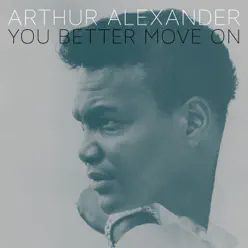 You Better Move On - Single - Arthur Alexander You Better Move On - Single - Arthur Alexander
