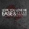 Hope You Love Me (feat. Tyler Thomas) - Ease lyrics