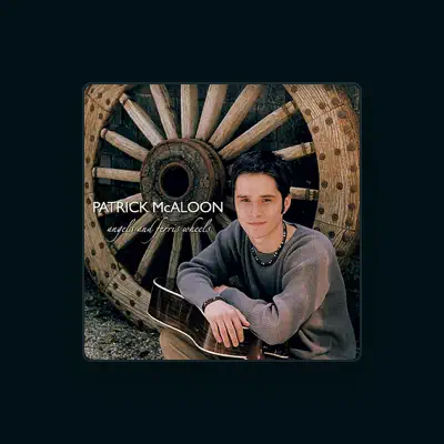 Listen to Patrick McAloon, watch music videos, read bio, see tour dates & more!
