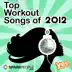 SparkPeople - Top Workout Songs of 2012 (60 Min. Non-Stop Workout Mix @ 132 BPM) album cover