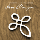 Christian Artists Series: Steve Flannigan - Steve Flannigan