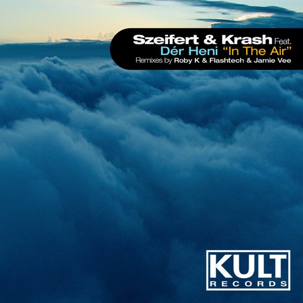 Kult Records Presents "In the Air" (feat. Dér Heni) [Remixes]