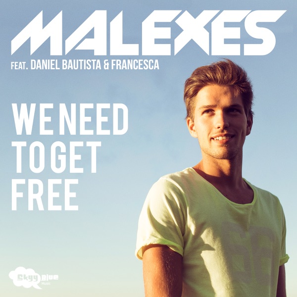 We Need to Get Free (feat. Daniel Bautista & Francesca)