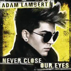 Never Close Our Eyes (Sunship Radio Mix) - Single - Adam Lambert