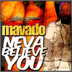 Neva Believe You - Single - Mavado