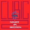 Cubic 22 - Night in motion