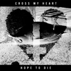 Cross My Heart Hope To Die - EP
