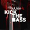 Kick The Bass - Julien-K lyrics