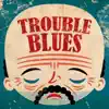 Trouble and Pain