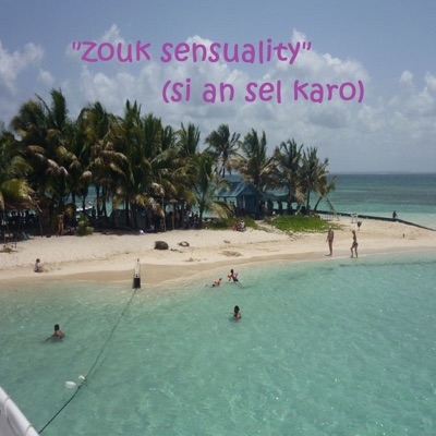 Zouk Sensuality (Si an sel karo)