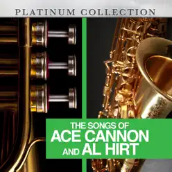 The Songs of Ace Cannon and Al Hirt - Ace Cannon The Songs of Ace Cannon and Al Hirt - Ace Cannon