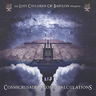 The Lost Children of Babylon Present... Cosmicrusader: Cosmicalculations, Pt. 2