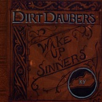 The Dirt Daubers - Say Darlin' Say