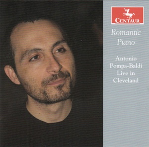 Romantic Piano: Antonio Pompa-Baldi (Live in Cleveland)