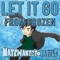 Let It Go - NateWantsToBattle lyrics