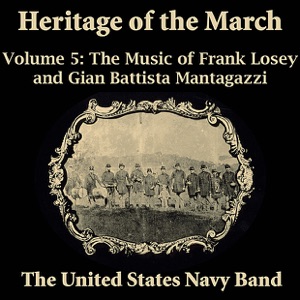 Heritage of the March, Vol. 5 - The Music of Losey and Mantagazzi
