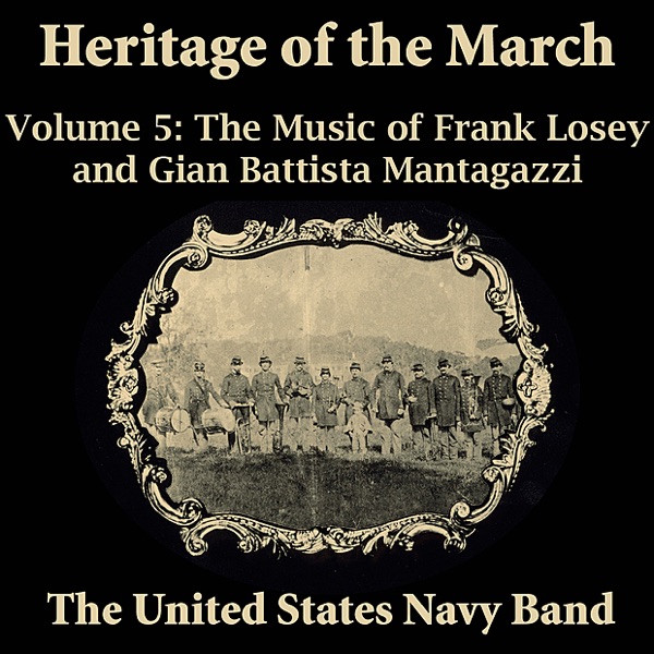 Heritage of the March, Vol. 5 - The Music of Losey and Mantagazzi