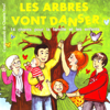 Les arbres vont danser (14 Chants pour la famille et les enfants) - Communauté du Chemin Neuf