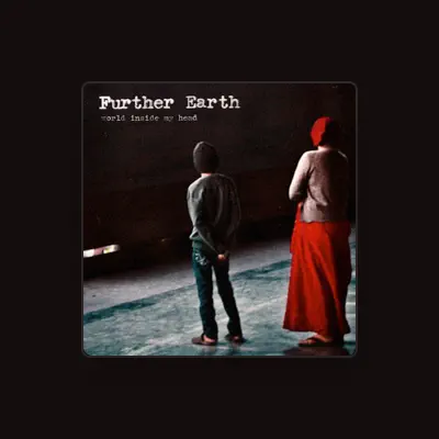 Listen to Further Earth, watch music videos, read bio, see tour dates & more!