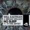 No Sleep (Tagteam Terror Remix) - Will Eastman & Micah Vellian lyrics