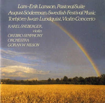 Soderman: Pastoral Suite - Larsson: Swedish Festival Music - Lundquist: Violin Concerto (1979)