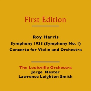 Roy Harris: Symphony 1933 (Symphony No. 1) & Concerto for Violin and Orchestra