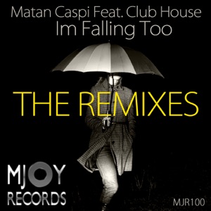 I'm Falling Too (The Remixes) [feat. Club House] - Single