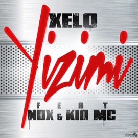 Yizimi (feat. NDX & Kid Mc) Xelo