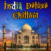 India Deluxe Chillout - Relaxing Lounge Bar Grooves Essentials - Blandade Artister