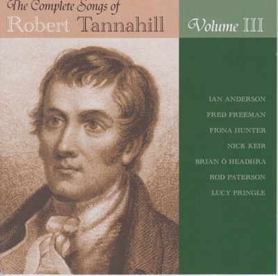 Complete Songs of Robert Tannahill Vol.3