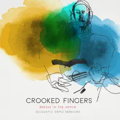 Breaks in the Armor (Acoustic Version) - Crooked Fingers